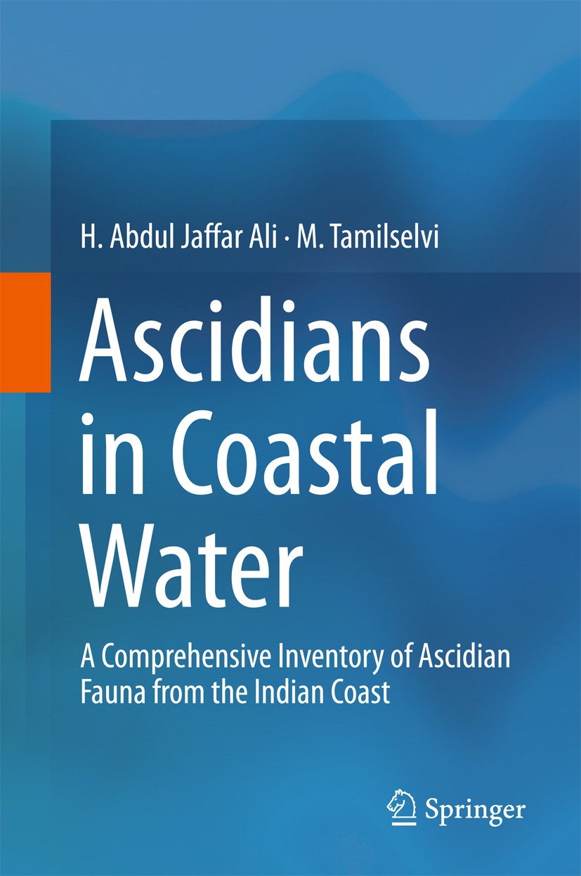 Titlebook: Ascidians in Coastal Water; A Comprehensive Inve H. Abdul Jaffar Ali,M. Tamilselvi Book 2016 Springer International Publishing Switzerland Titlebook: Ascidians in Coastal Water; A Comprehensive Inve H. Abdul Jaffar Ali,M. Tamilselvi Book 2016 Springer International Publishing Switzerland