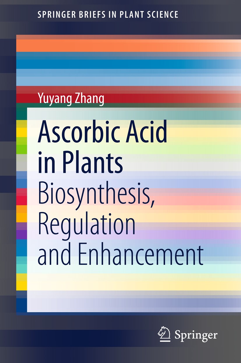 Titlebook: Ascorbic Acid in Plants; Biosynthesis, Regula Yuyang Zhang Book 2013 The Author 2013 Ascorbic Acid.Plant Proteins.Plant Sciences Titlebook: Ascorbic Acid in Plants; Biosynthesis, Regula Yuyang Zhang Book 2013 The Author 2013 Ascorbic Acid.Plant Proteins.Plant Sciences
