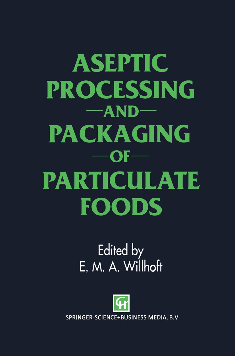 Titlebook: Aseptic Processing and Packaging of Particulate Foods; Edward M. A. Willhoft (Principal) Book 1993 Chapman & Hall 1993 biological.developm Titlebook: Aseptic Processing and Packaging of Particulate Foods; Edward M. A. Willhoft (Principal) Book 1993 Chapman & Hall 1993 biological.developm