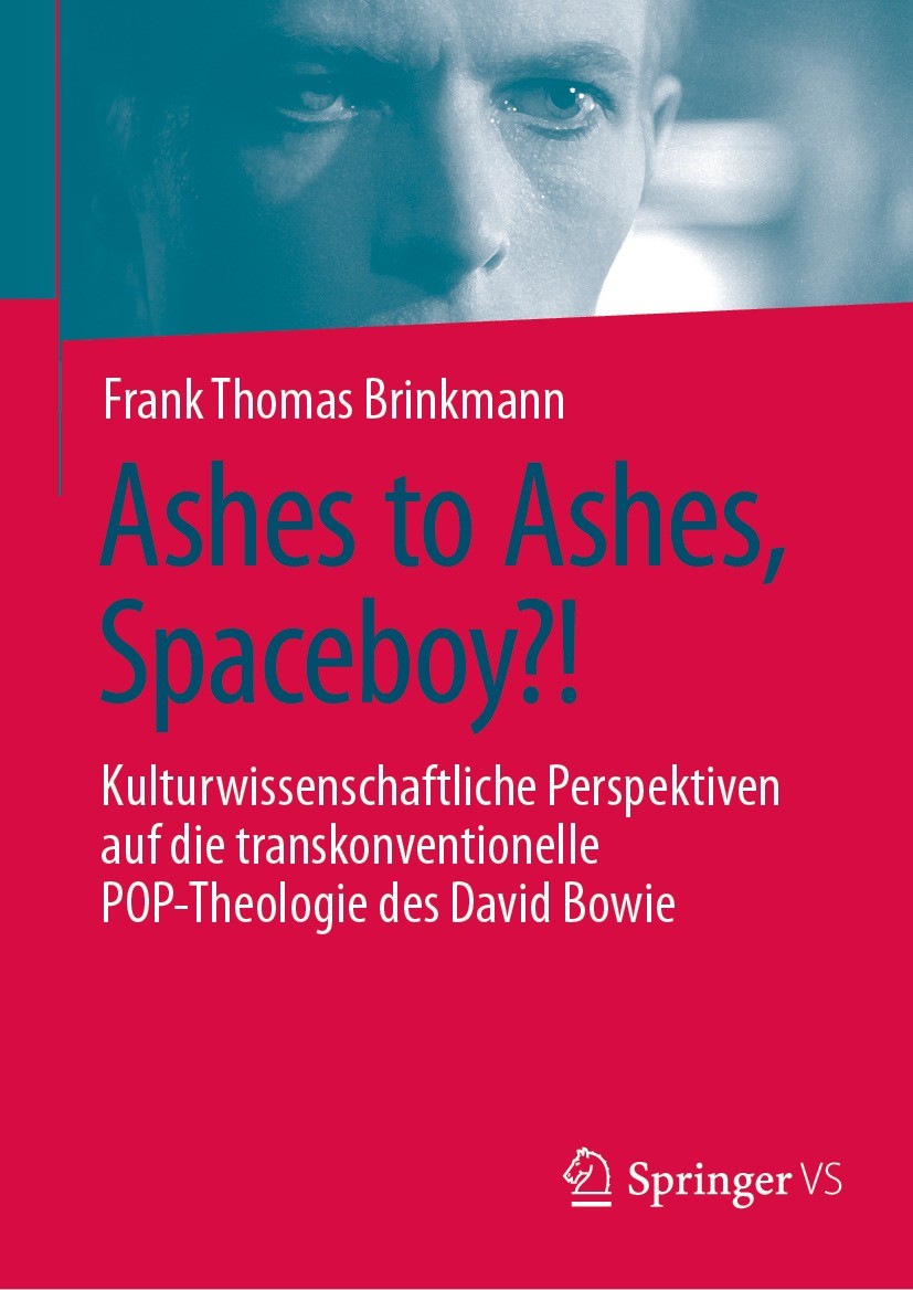 Titlebook: Ashes to Ashes, Spaceboy?!; Kulturwissenschaftli Frank Thomas Brinkmann Book 2023 Der/die Herausgeber bzw. der/die Autor(en), exklusiv lize Titlebook: Ashes to Ashes, Spaceboy?!; Kulturwissenschaftli Frank Thomas Brinkmann Book 2023 Der/die Herausgeber bzw. der/die Autor(en), exklusiv lize