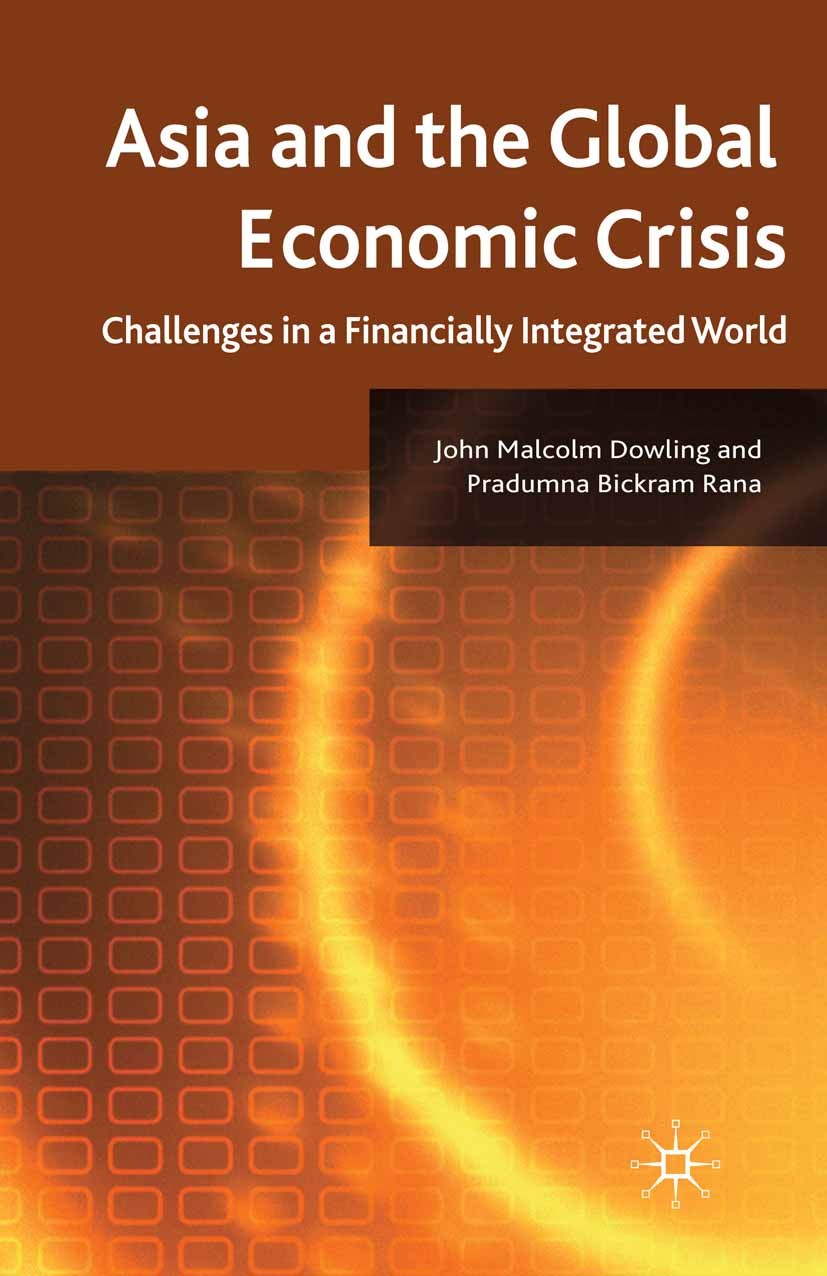 Titlebook: Asia and the Global Economic Crisis; Challenges in a Fina John Malcolm Dowling,Pradumna Bickram Rana Book 2010 Palgrave Macmillan, a divisi Titlebook: Asia and the Global Economic Crisis; Challenges in a Fina John Malcolm Dowling,Pradumna Bickram Rana Book 2010 Palgrave Macmillan, a divisi
