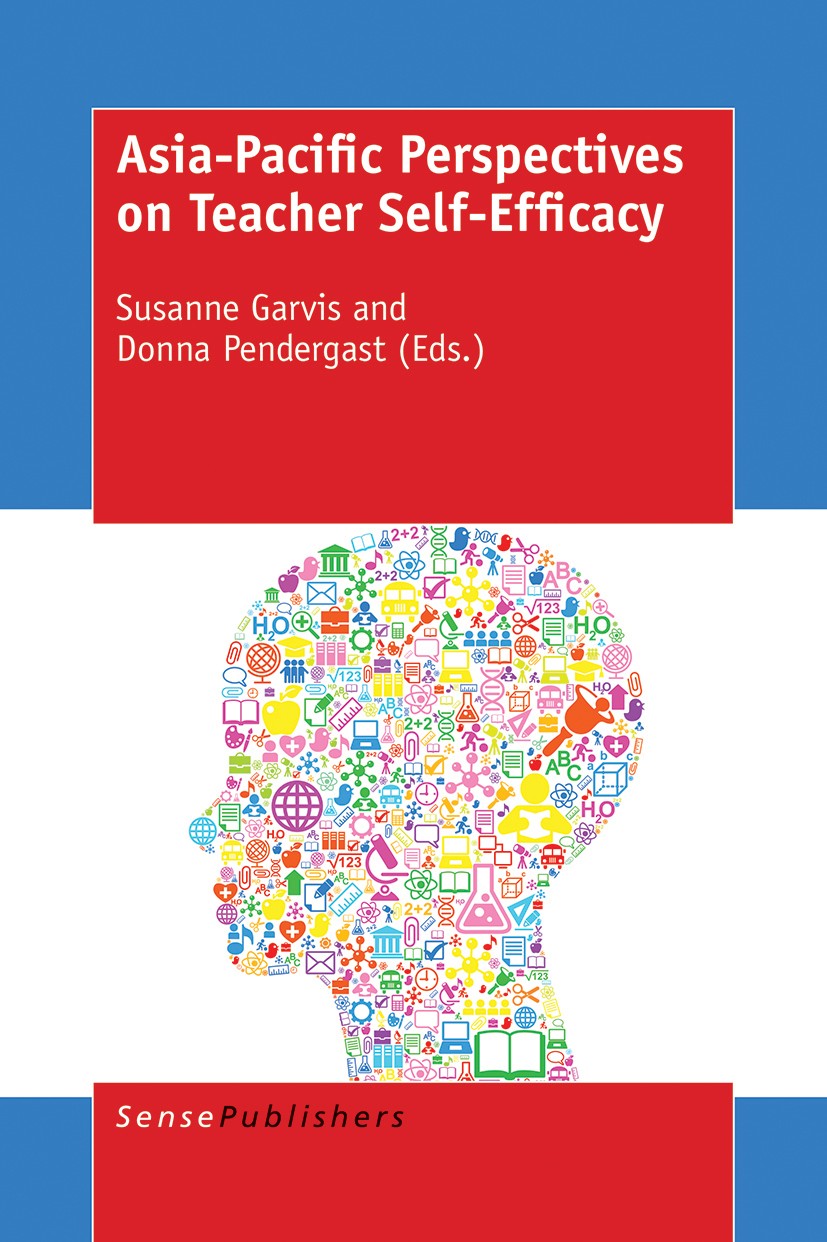 Titlebook: Asia-Pacific Perspectives on Teacher Self-Efficacy; Susanne Garvis,Donna Pendergast Book 2016 SensePublishers-Rotterdam, The Netherlands 2 Titlebook: Asia-Pacific Perspectives on Teacher Self-Efficacy; Susanne Garvis,Donna Pendergast Book 2016 SensePublishers-Rotterdam, The Netherlands 2