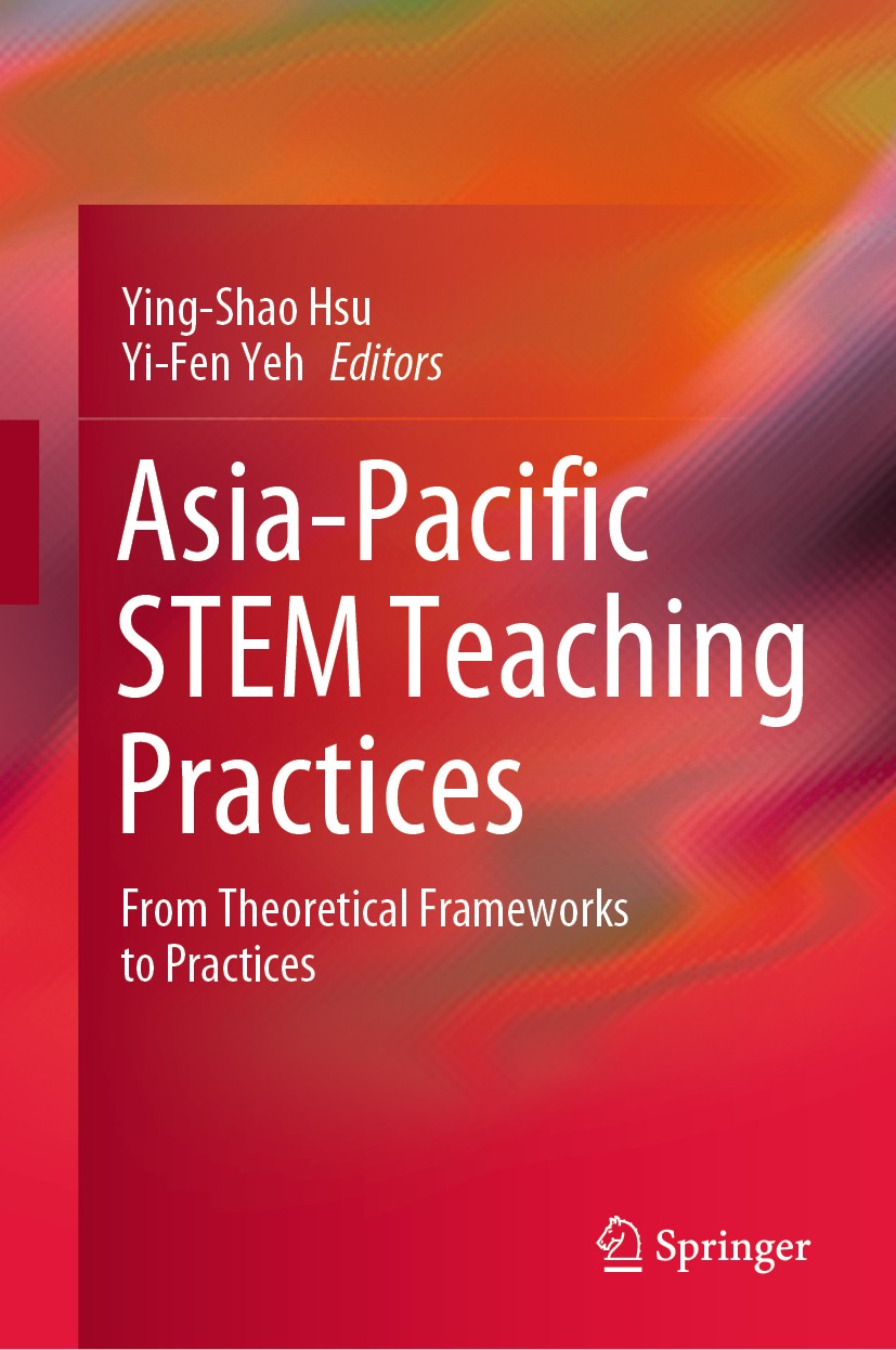 Titlebook: Asia-Pacific STEM Teaching Practices; From Theoretical Fra Ying-Shao Hsu,Yi-Fen Yeh Book 2019 Springer Nature Singapore Pte Ltd. 2019 STEM Titlebook: Asia-Pacific STEM Teaching Practices; From Theoretical Fra Ying-Shao Hsu,Yi-Fen Yeh Book 2019 Springer Nature Singapore Pte Ltd. 2019 STEM