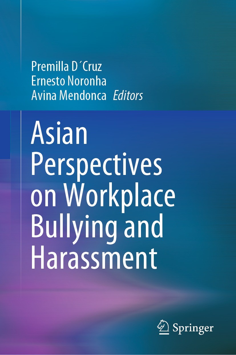 Titlebook: Asian Perspectives on Workplace Bullying and Harassment; Premilla D´Cruz,Ernesto Noronha,Avina Mendonca Book 2021 The Editor(s) (if applic Titlebook: Asian Perspectives on Workplace Bullying and Harassment; Premilla D´Cruz,Ernesto Noronha,Avina Mendonca Book 2021 The Editor(s) (if applic