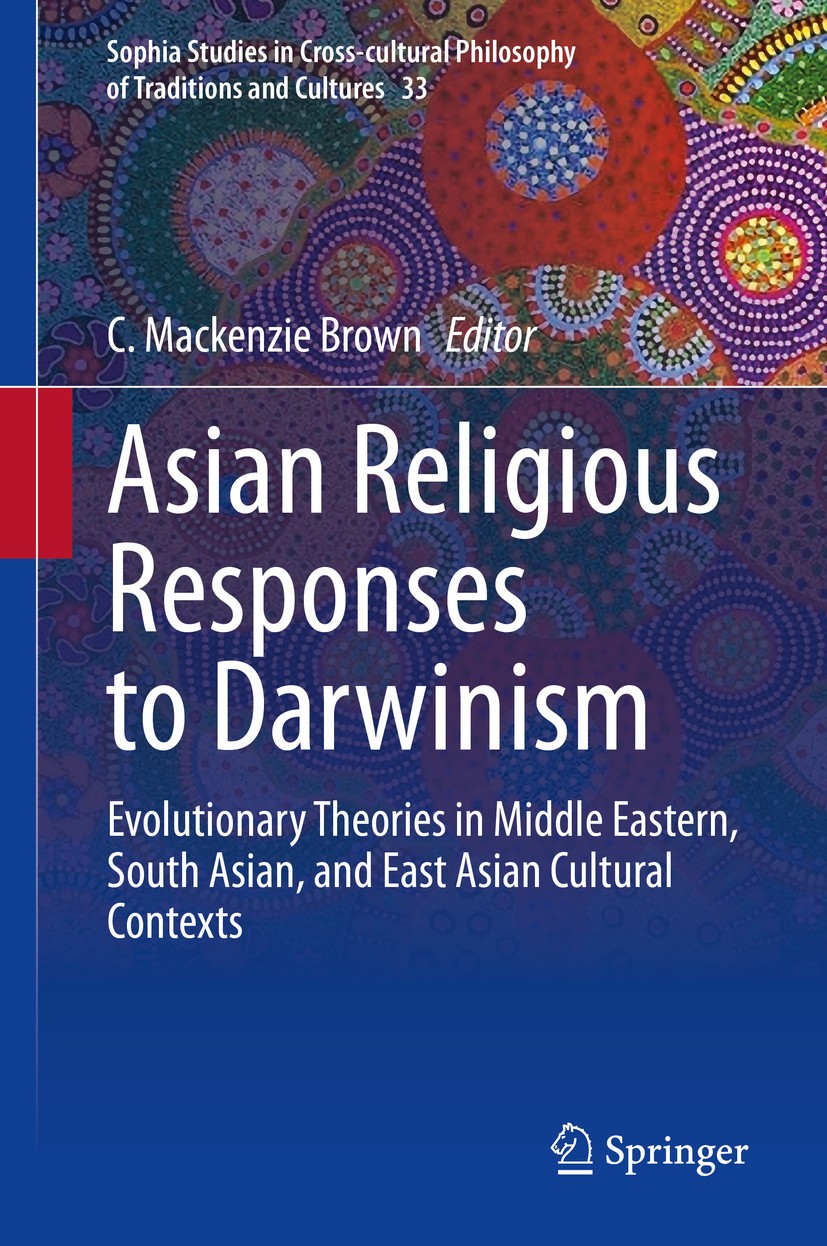 Titlebook: Asian Religious Responses to Darwinism; Evolutionary Theorie C. Mackenzie Brown Book 2020 Springer Nature Switzerland AG 2020 Buddhism and Titlebook: Asian Religious Responses to Darwinism; Evolutionary Theorie C. Mackenzie Brown Book 2020 Springer Nature Switzerland AG 2020 Buddhism and