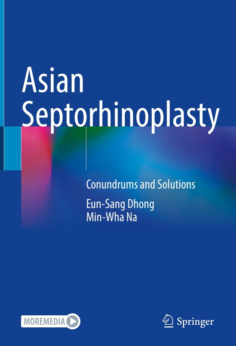 Titlebook: Asian Septorhinoplasty; Conundrums and Solut Eun-Sang Dhong,Min-Wha Na Book 2021 Springer Nature Singapore Pte Ltd. 2021 septorhinoplasty.s Titlebook: Asian Septorhinoplasty; Conundrums and Solut Eun-Sang Dhong,Min-Wha Na Book 2021 Springer Nature Singapore Pte Ltd. 2021 septorhinoplasty.s