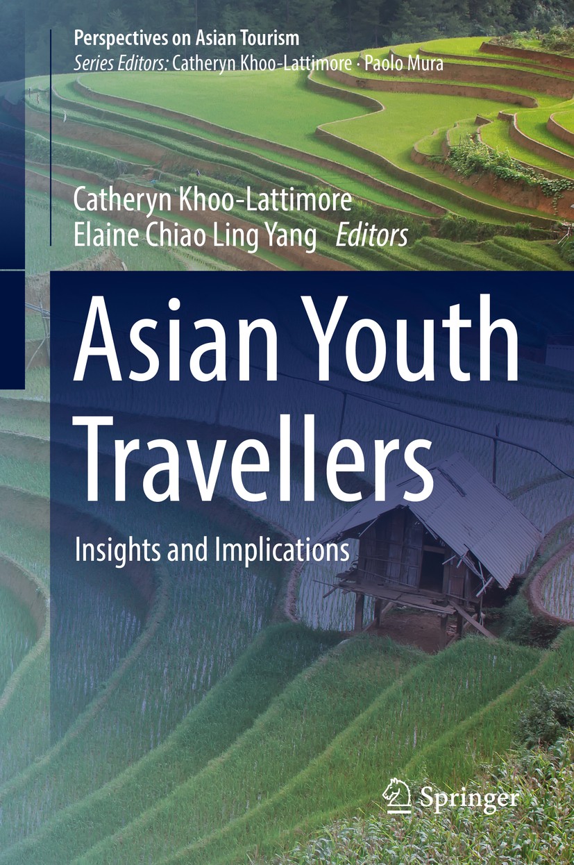 Titlebook: Asian Youth Travellers; Insights and Implica Catheryn Khoo-Lattimore,Elaine Chiao Ling Yang Book 2018 Springer Nature Singapore Pte Ltd. 20 Titlebook: Asian Youth Travellers; Insights and Implica Catheryn Khoo-Lattimore,Elaine Chiao Ling Yang Book 2018 Springer Nature Singapore Pte Ltd. 20