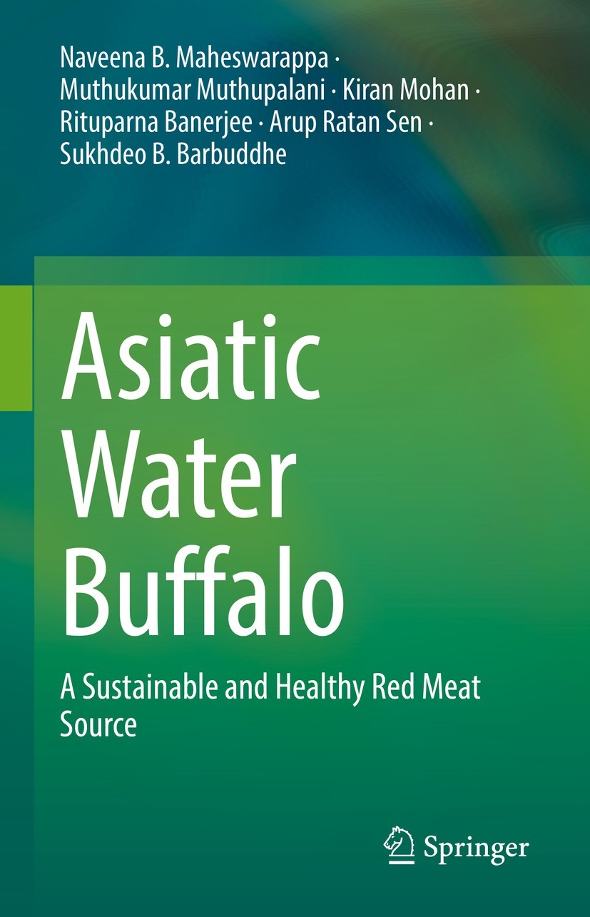 Titlebook: Asiatic Water Buffalo; A Sustainable and He Naveena B. Maheswarappa,Muthukumar Muthupalani,Suk Book 2022 The Editor(s) (if applicable) and Titlebook: Asiatic Water Buffalo; A Sustainable and He Naveena B. Maheswarappa,Muthukumar Muthupalani,Suk Book 2022 The Editor(s) (if applicable) and
