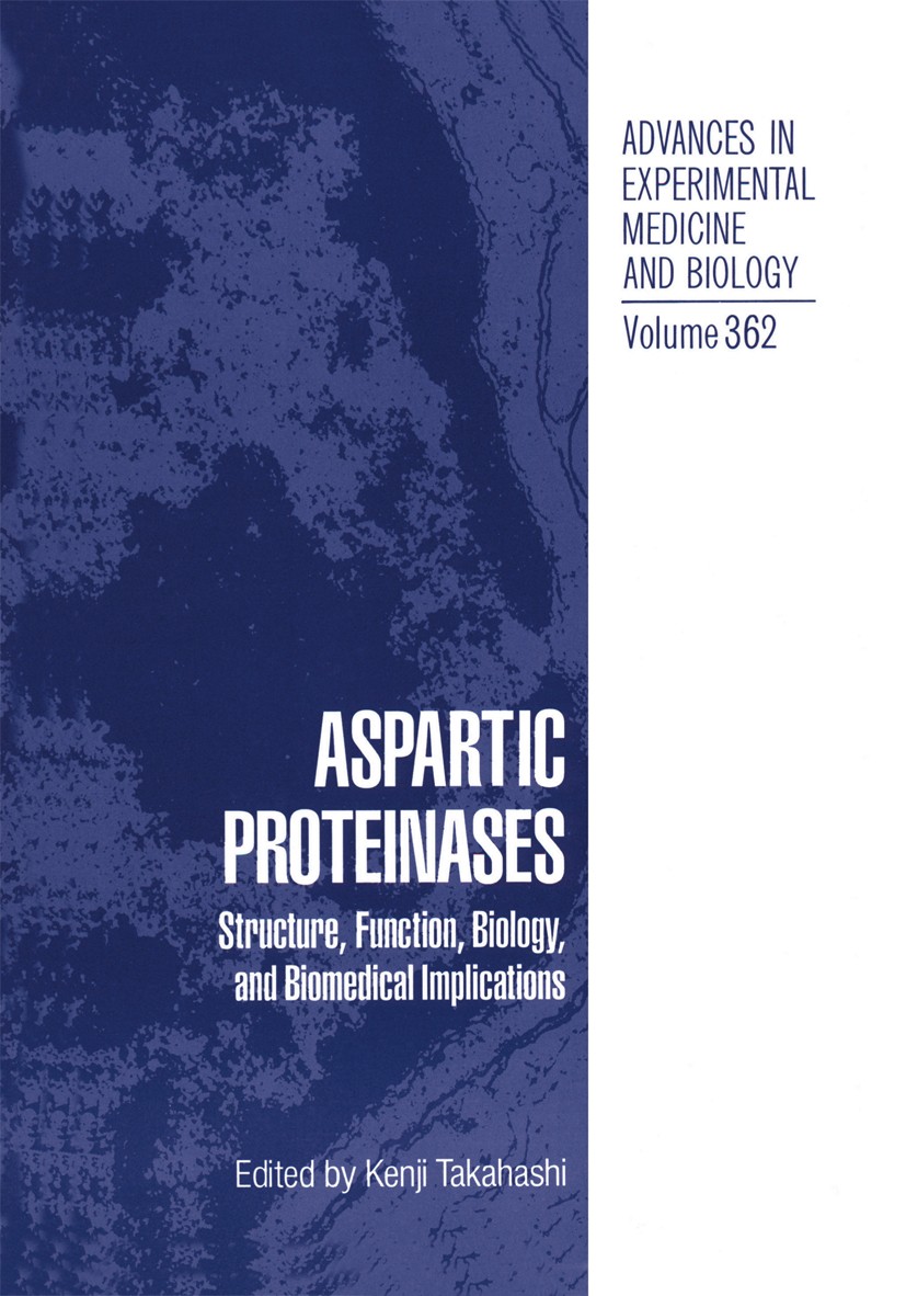 Titlebook: Aspartic Proteinases; Structure, Function, Kenji Takahashi Book 1995 The Editor(s) (if applicable) and The Author(s), under exclusive licen Titlebook: Aspartic Proteinases; Structure, Function, Kenji Takahashi Book 1995 The Editor(s) (if applicable) and The Author(s), under exclusive licen