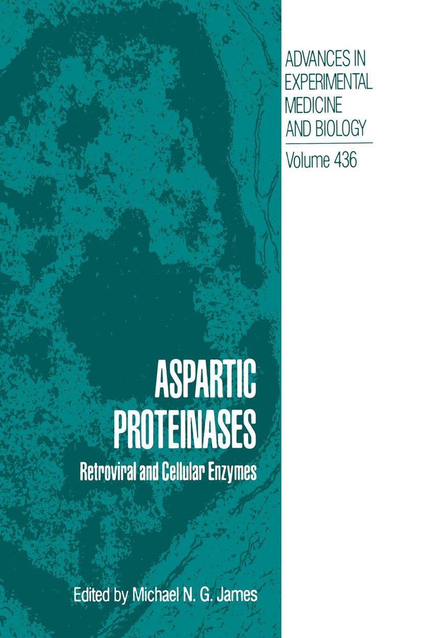Titlebook: Aspartic Proteinases; Retroviral and Cellu Michael N. G. James Book 1998 The Editor(s) (if applicable) and The Author(s), under exclusive l Titlebook: Aspartic Proteinases; Retroviral and Cellu Michael N. G. James Book 1998 The Editor(s) (if applicable) and The Author(s), under exclusive l