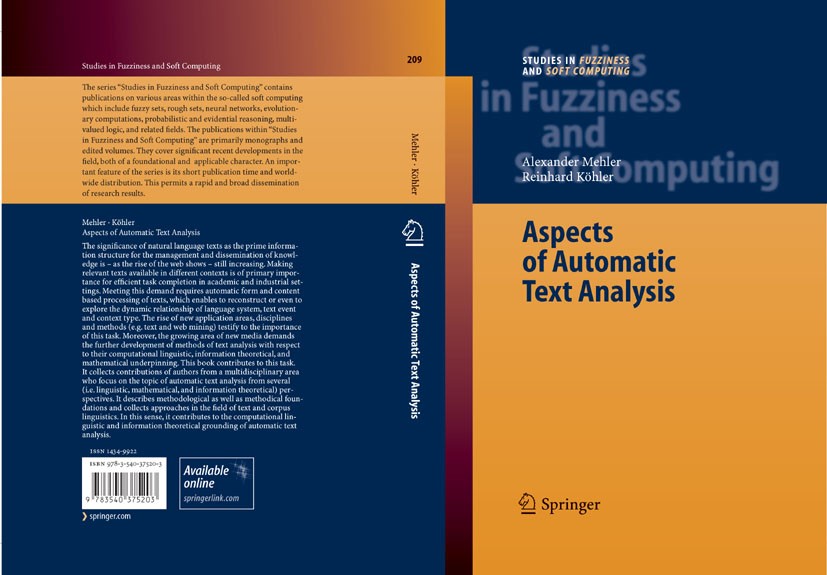 Titlebook: Aspects of Automatic Text Analysis; Alexander Mehler,Reinhard Köhler Book 2007 Springer-Verlag Berlin Heidelberg 2007 calculus.classificat Titlebook: Aspects of Automatic Text Analysis; Alexander Mehler,Reinhard Köhler Book 2007 Springer-Verlag Berlin Heidelberg 2007 calculus.classificat