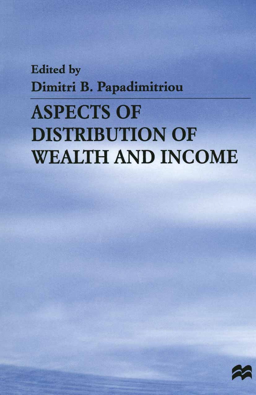 Titlebook: Aspects of Distribution of Wealth and Income; Dimitri B. Papadimitriou (Levy Institute Professor Book 1994 Dimitri B. Papadimitriou 1994 e Titlebook: Aspects of Distribution of Wealth and Income; Dimitri B. Papadimitriou (Levy Institute Professor Book 1994 Dimitri B. Papadimitriou 1994 e