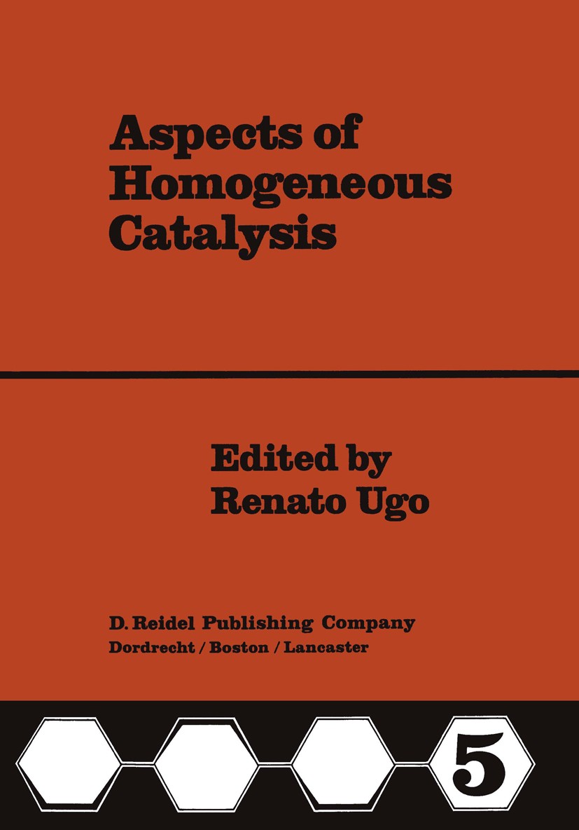 Titlebook: Aspects of Homogeneous Catalysis; A Series of Advances Renato Ugo Book 1984 D. Reidel Publishing Company 1984 Ion.catalysis.catalyst.metals Titlebook: Aspects of Homogeneous Catalysis; A Series of Advances Renato Ugo Book 1984 D. Reidel Publishing Company 1984 Ion.catalysis.catalyst.metals