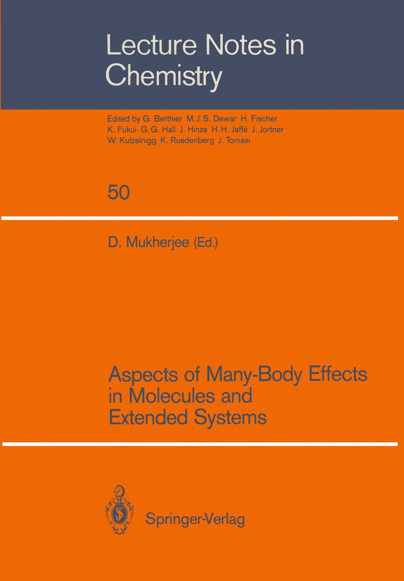 Titlebook: Aspects of Many-Body Effects in Molecules and Extended Systems; Proceedings of the W D. Mukherjee Conference proceedings 1989 Springer-Verl Titlebook: Aspects of Many-Body Effects in Molecules and Extended Systems; Proceedings of the W D. Mukherjee Conference proceedings 1989 Springer-Verl
