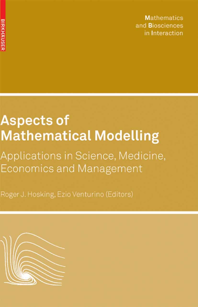 Titlebook: Aspects of Mathematical Modelling; Applications in Scie Roger J. Hosking,Ezio Venturino Book 2008 Birkhäuser Basel 2008 Application.Autodes Titlebook: Aspects of Mathematical Modelling; Applications in Scie Roger J. Hosking,Ezio Venturino Book 2008 Birkhäuser Basel 2008 Application.Autodes