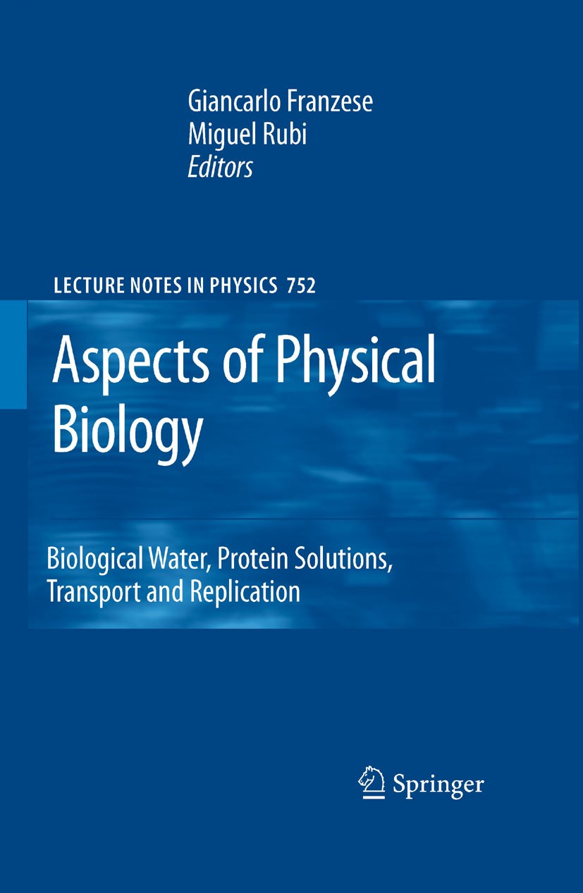 Titlebook: Aspects of Physical Biology; Biological Water, Pr G. Franzese,M. Rubi Book 2008 Springer-Verlag Berlin Heidelberg 2008 ATPase.active transp Titlebook: Aspects of Physical Biology; Biological Water, Pr G. Franzese,M. Rubi Book 2008 Springer-Verlag Berlin Heidelberg 2008 ATPase.active transp