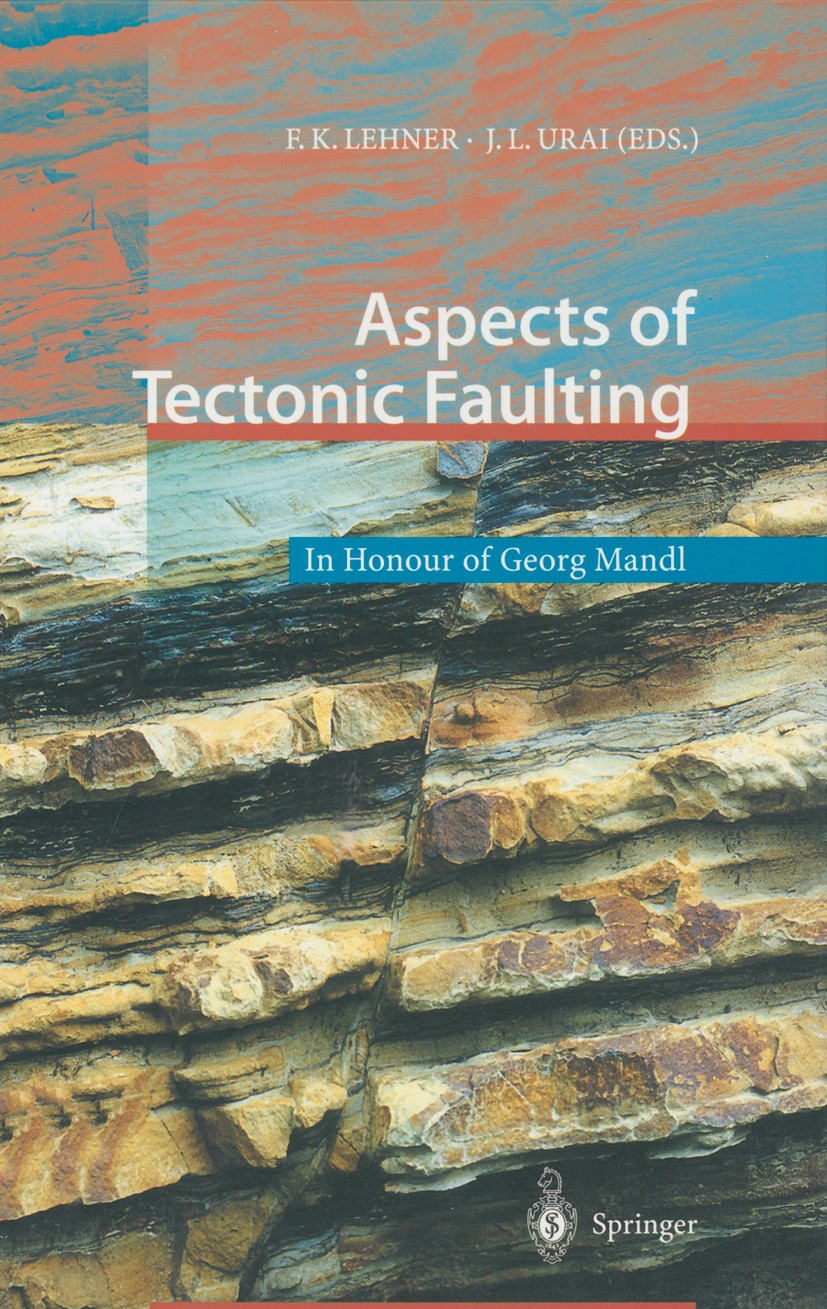 Titlebook: Aspects of Tectonic Faulting; In Honour of Georg M Florian K. Lehner,Janos L. Urai Book 2000 Springer-Verlag Berlin Heidelberg 2000 Bewegun Titlebook: Aspects of Tectonic Faulting; In Honour of Georg M Florian K. Lehner,Janos L. Urai Book 2000 Springer-Verlag Berlin Heidelberg 2000 Bewegun