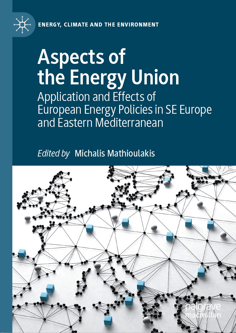Titlebook: Aspects of the Energy Union; Application and Effe Michalis Mathioulakis Book 2021 The Editor(s) (if applicable) and The Author(s), under ex Titlebook: Aspects of the Energy Union; Application and Effe Michalis Mathioulakis Book 2021 The Editor(s) (if applicable) and The Author(s), under ex