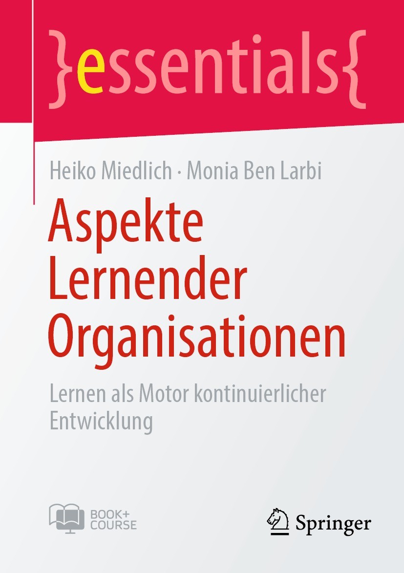 Titlebook: Aspekte Lernender Organisationen; Lernen als Motor kon Heiko Miedlich,Monia Ben Larbi Book 2022 Der/die Herausgeber bzw. der/die Autor(en), Titlebook: Aspekte Lernender Organisationen; Lernen als Motor kon Heiko Miedlich,Monia Ben Larbi Book 2022 Der/die Herausgeber bzw. der/die Autor(en),