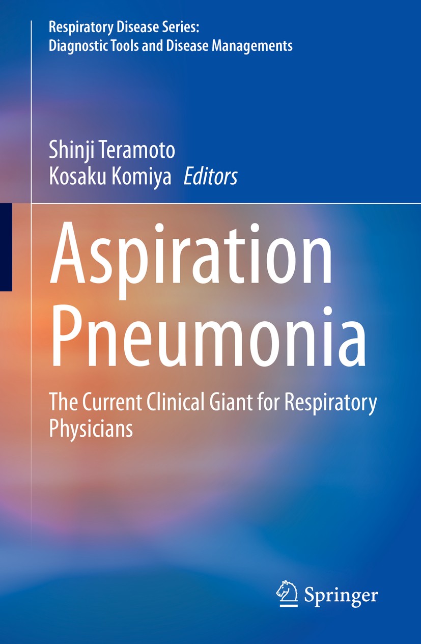 Titlebook: Aspiration Pneumonia; The Current Clinical Shinji Teramoto,Kosaku Komiya Book 2020 Springer Nature Singapore Pte Ltd. 2020 AP.Chest Radiogr Titlebook: Aspiration Pneumonia; The Current Clinical Shinji Teramoto,Kosaku Komiya Book 2020 Springer Nature Singapore Pte Ltd. 2020 AP.Chest Radiogr