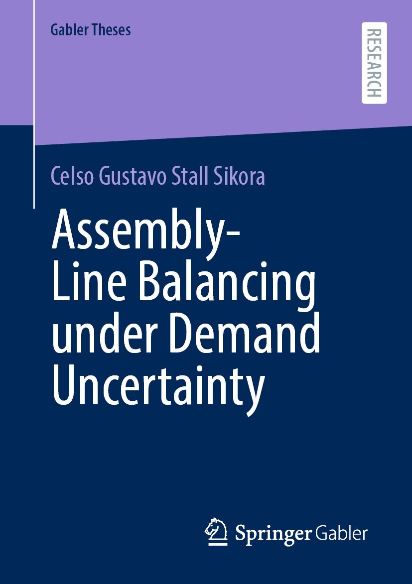 Titlebook: Assembly-Line Balancing under Demand Uncertainty; Celso Gustavo Stall Sikora Book 2022 The Editor(s) (if applicable) and The Author(s), un Titlebook: Assembly-Line Balancing under Demand Uncertainty; Celso Gustavo Stall Sikora Book 2022 The Editor(s) (if applicable) and The Author(s), un
