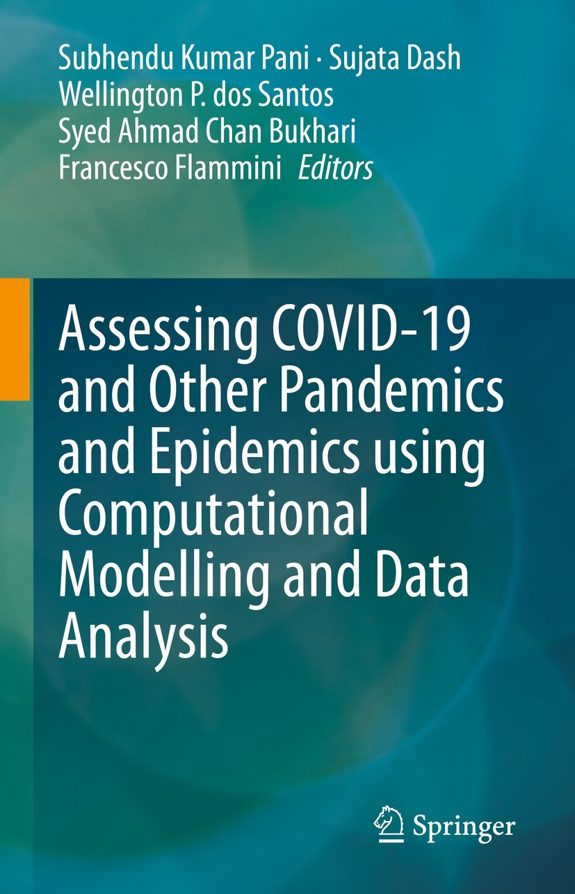 Titlebook: Assessing COVID-19 and Other Pandemics and Epidemics using Computational Modelling and Data Analysis; Subhendu Kumar Pani,Sujata Dash,Fran Titlebook: Assessing COVID-19 and Other Pandemics and Epidemics using Computational Modelling and Data Analysis; Subhendu Kumar Pani,Sujata Dash,Fran