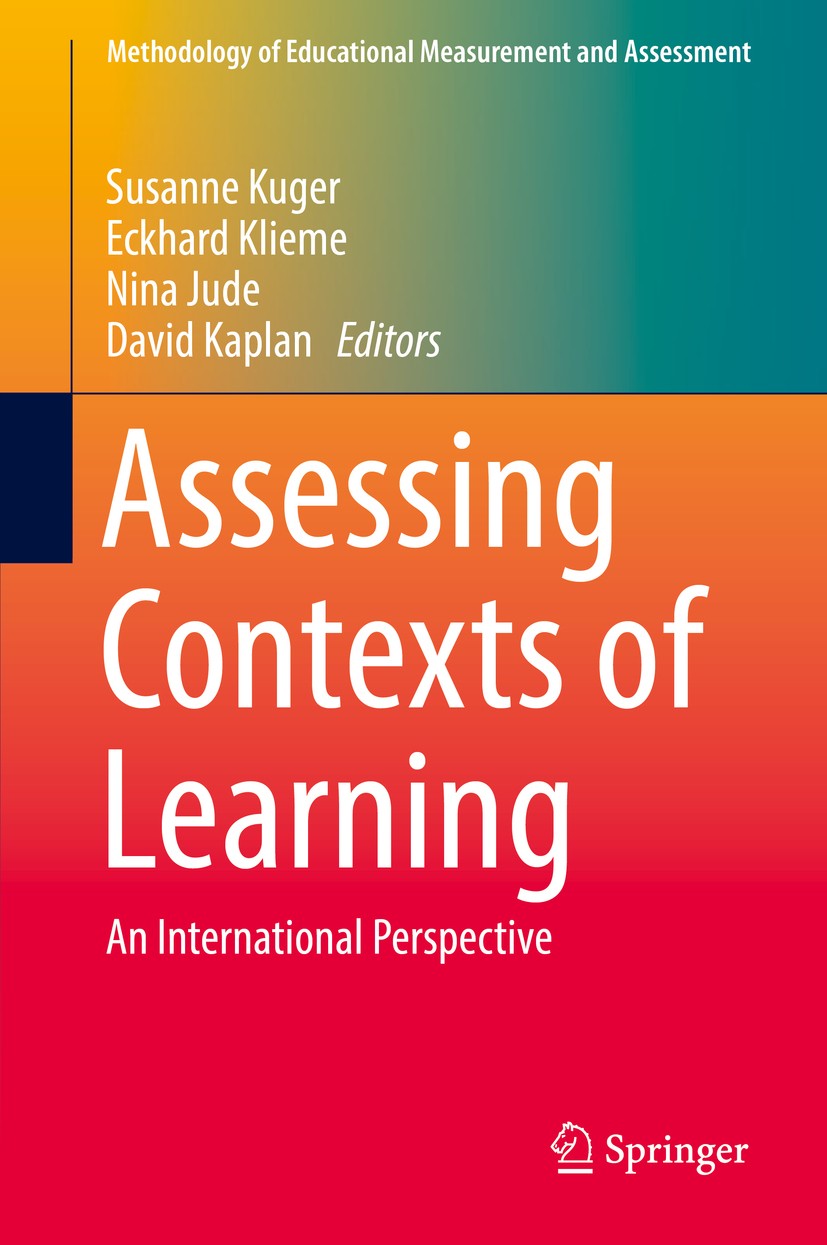 Titlebook: Assessing Contexts of Learning; An International Per Susanne Kuger,Eckhard Klieme,David Kaplan Book 2016 The Editor(s) (if applicable) and Titlebook: Assessing Contexts of Learning; An International Per Susanne Kuger,Eckhard Klieme,David Kaplan Book 2016 The Editor(s) (if applicable) and