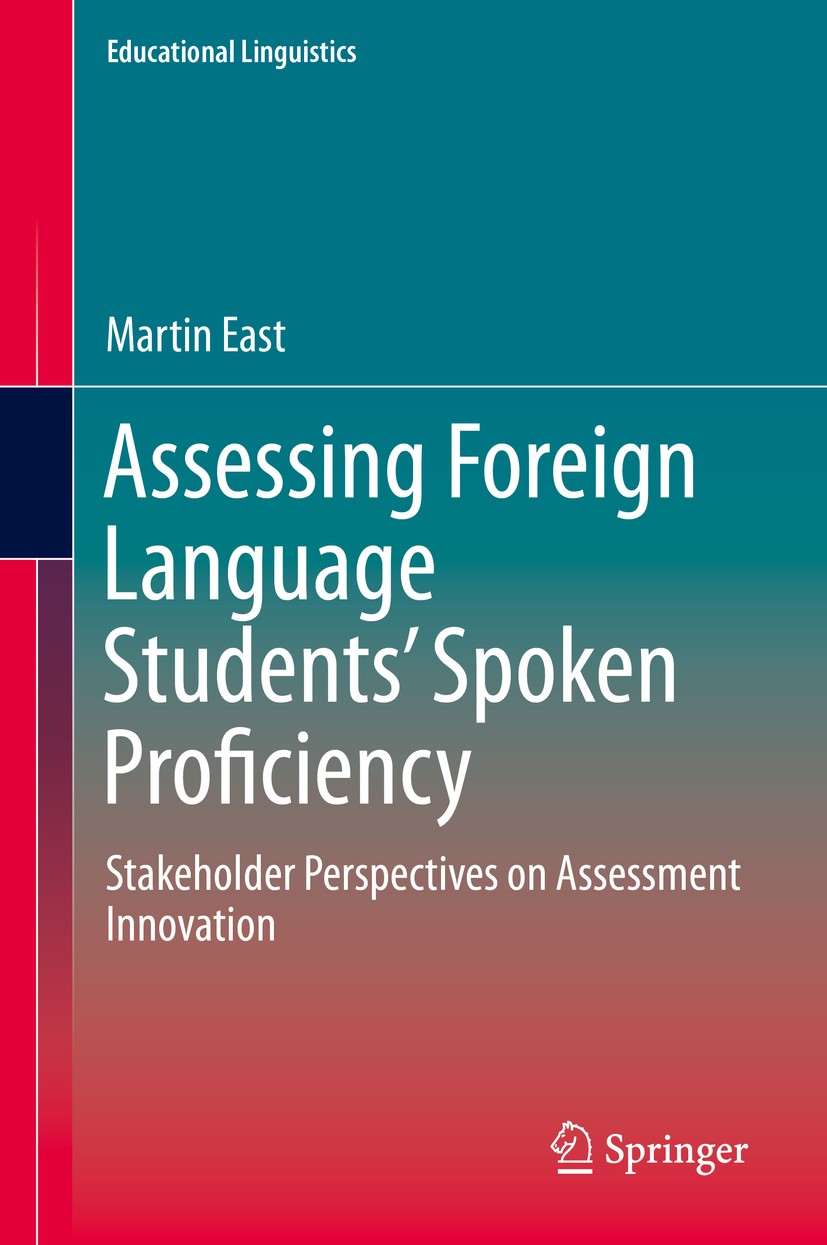 Titlebook: Assessing Foreign Language Students’ Spoken Proficiency; Stakeholder Perspect Martin East Book 2016 Springer Science+Business Media Singapo Titlebook: Assessing Foreign Language Students’ Spoken Proficiency; Stakeholder Perspect Martin East Book 2016 Springer Science+Business Media Singapo