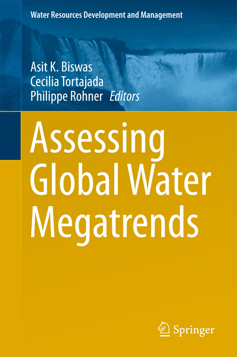 Titlebook: Assessing Global Water Megatrends; Asit K. Biswas,Cecilia Tortajada,Philippe Rohner Book 2018 Springer Nature Singapore Pte Ltd. 2018 Sub- Titlebook: Assessing Global Water Megatrends; Asit K. Biswas,Cecilia Tortajada,Philippe Rohner Book 2018 Springer Nature Singapore Pte Ltd. 2018 Sub-