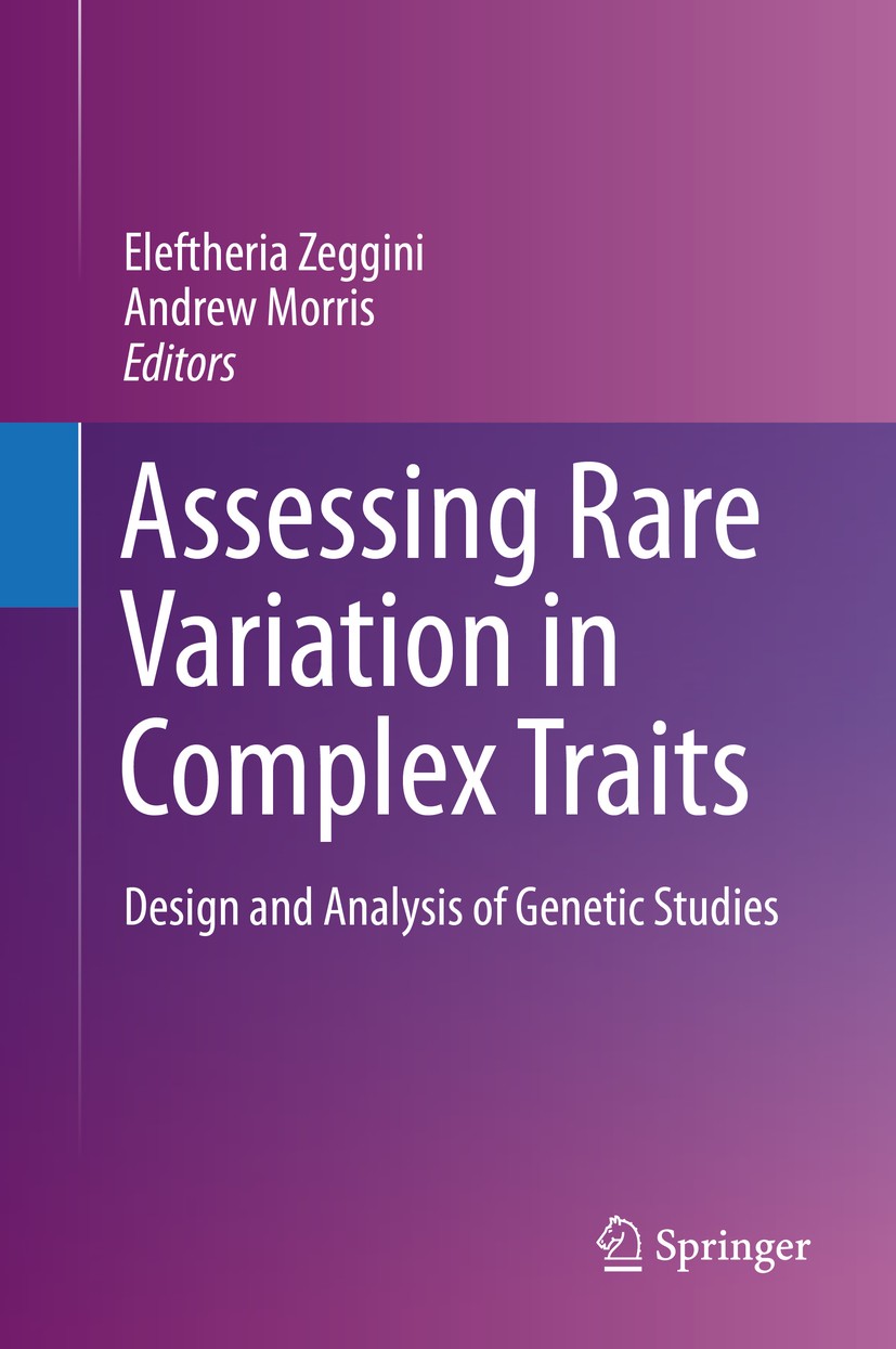 Titlebook: Assessing Rare Variation in Complex Traits; Design and Analysis Eleftheria Zeggini,Andrew Morris Book 2015 Springer Science+Business Media Titlebook: Assessing Rare Variation in Complex Traits; Design and Analysis Eleftheria Zeggini,Andrew Morris Book 2015 Springer Science+Business Media