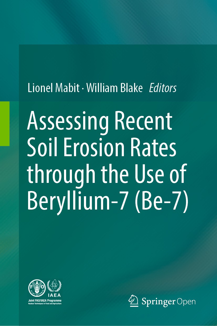 Titlebook: Assessing Recent Soil Erosion Rates through the Use of Beryllium-7 (Be-7); Lionel Mabit,William Blake Book‘‘‘‘‘‘‘‘ 2019 The Editor(s) (if Titlebook: Assessing Recent Soil Erosion Rates through the Use of Beryllium-7 (Be-7); Lionel Mabit,William Blake Book‘‘‘‘‘‘‘‘ 2019 The Editor(s) (if