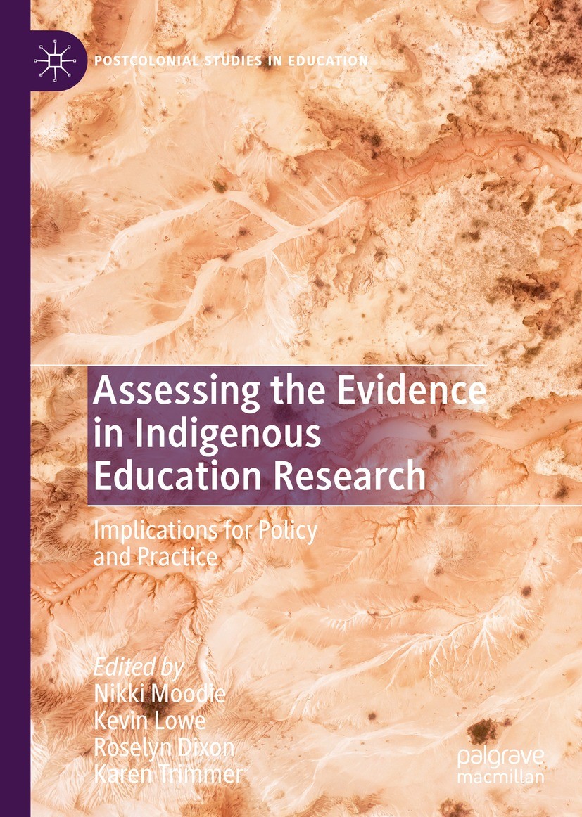 Titlebook: Assessing the Evidence in Indigenous Education Research; Implications for Pol Nikki Moodie,Kevin Lowe,Karen Trimmer Book 2023 The Editor(s) Titlebook: Assessing the Evidence in Indigenous Education Research; Implications for Pol Nikki Moodie,Kevin Lowe,Karen Trimmer Book 2023 The Editor(s)