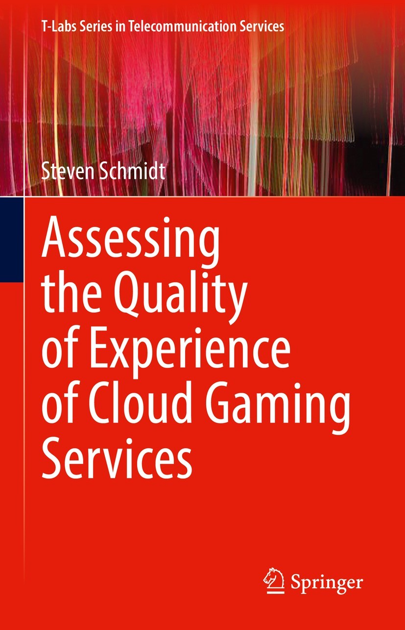 Titlebook: Assessing the Quality of Experience of Cloud Gaming Services; Steven Schmidt Book 2023 The Editor(s) (if applicable) and The Author(s), un Titlebook: Assessing the Quality of Experience of Cloud Gaming Services; Steven Schmidt Book 2023 The Editor(s) (if applicable) and The Author(s), un