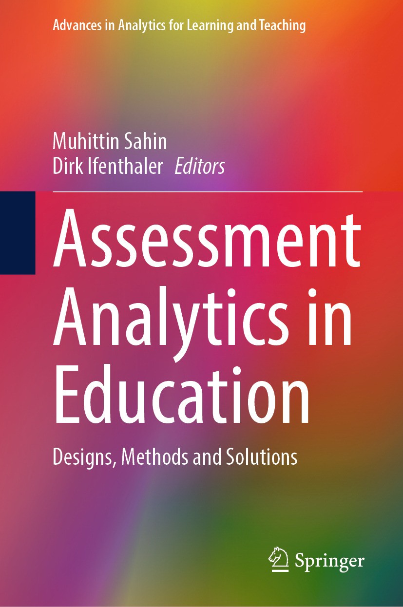 Titlebook: Assessment Analytics in Education; Designs, Methods and Muhittin Sahin,Dirk Ifenthaler Book 2024 The Editor(s) (if applicable) and The Auth Titlebook: Assessment Analytics in Education; Designs, Methods and Muhittin Sahin,Dirk Ifenthaler Book 2024 The Editor(s) (if applicable) and The Auth