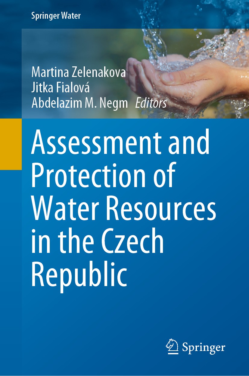 Titlebook: Assessment and Protection of Water Resources in the Czech Republic; Martina Zelenakova,Jitka Fialová,Abdelazim M. Negm Book 2020 Springer Titlebook: Assessment and Protection of Water Resources in the Czech Republic; Martina Zelenakova,Jitka Fialová,Abdelazim M. Negm Book 2020 Springer