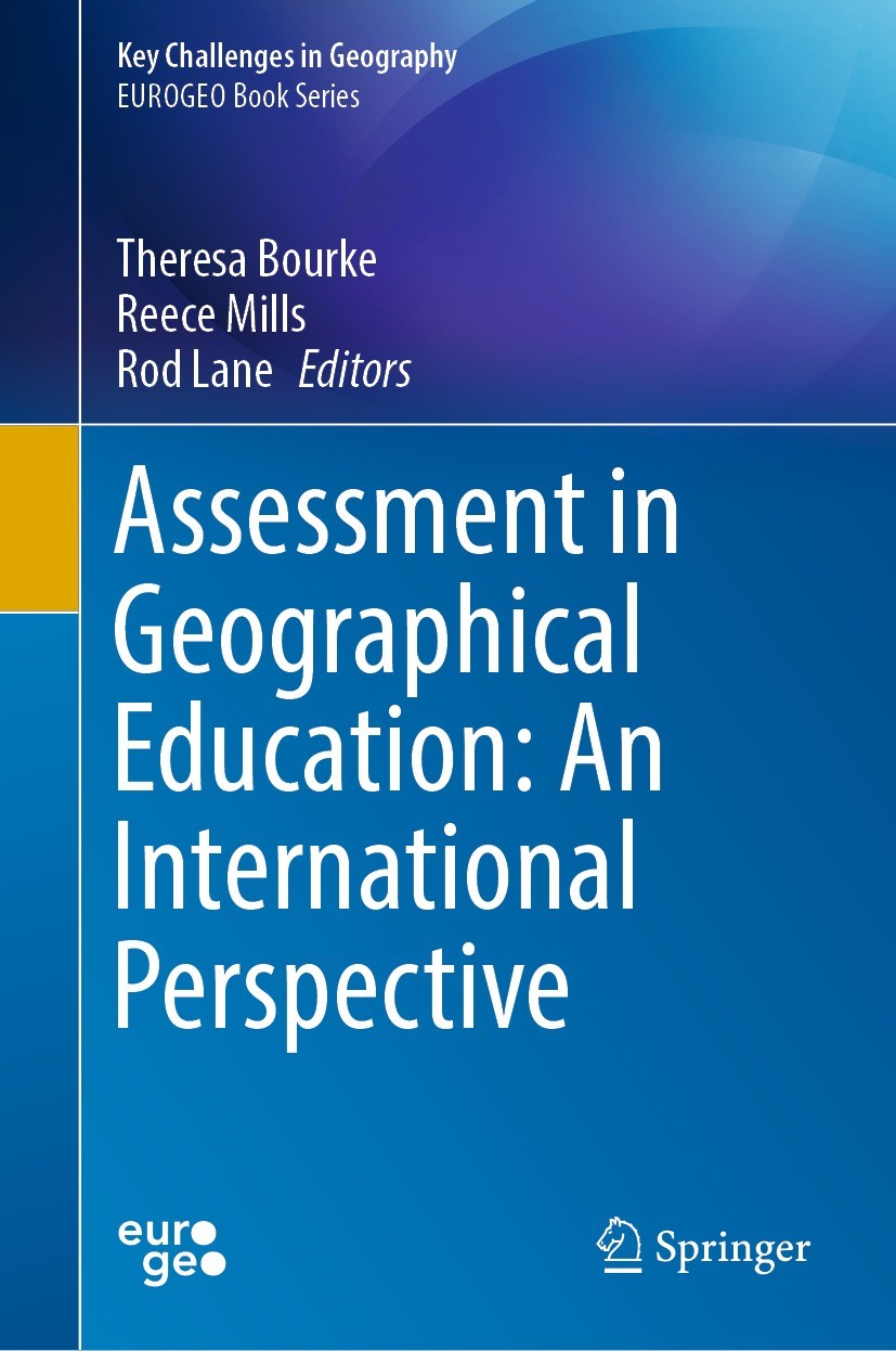 Titlebook: Assessment in Geographical Education: An International Perspective; Theresa Bourke,Reece Mills,Rod Lane Book 2022 The Editor(s) (if applic Titlebook: Assessment in Geographical Education: An International Perspective; Theresa Bourke,Reece Mills,Rod Lane Book 2022 The Editor(s) (if applic