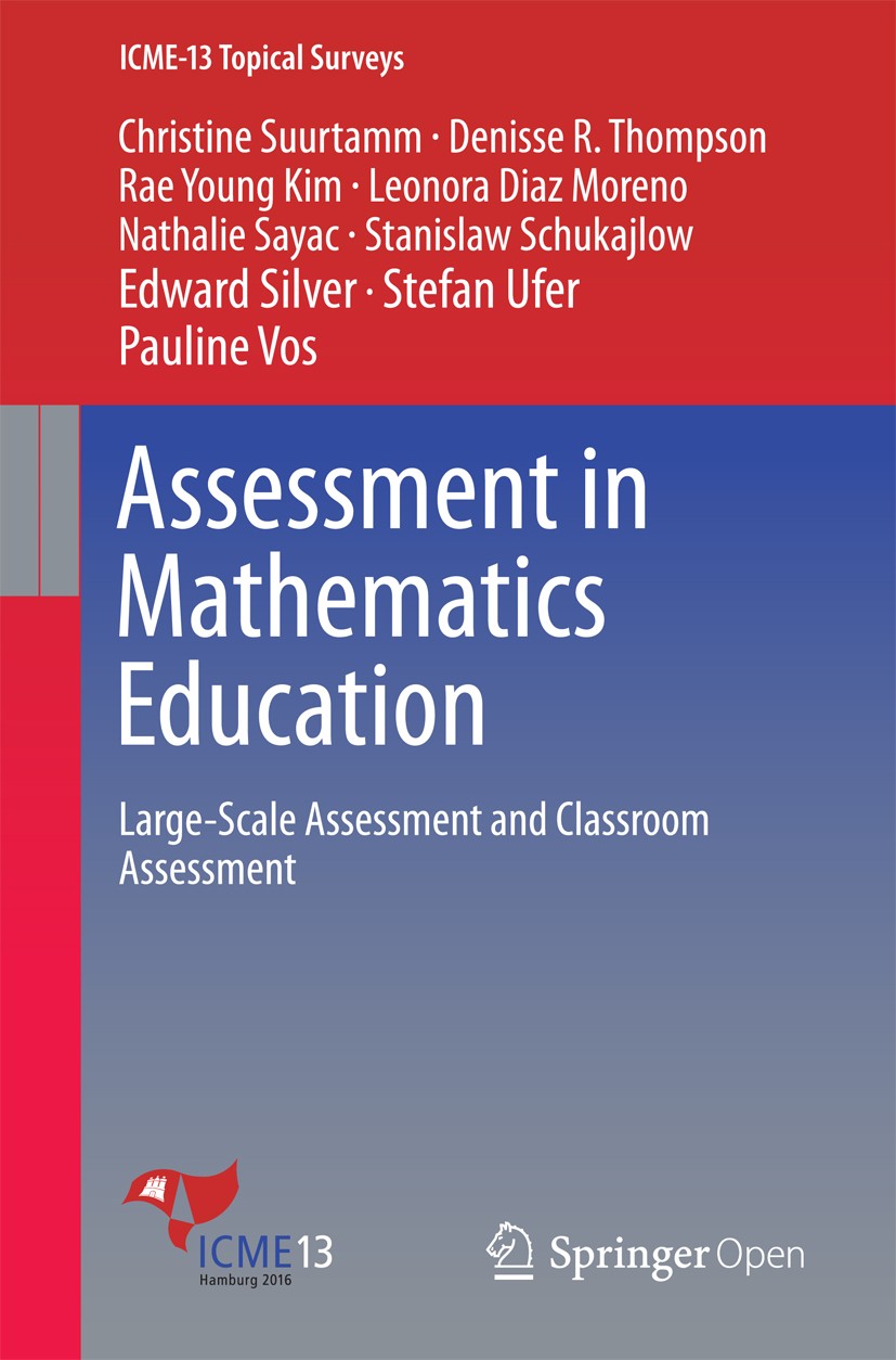 Titlebook: Assessment in Mathematics Education; Large-Scale Assessme Christine Suurtamm,Denisse R. Thompson,Pauline Vos Book‘‘‘‘‘‘‘‘ 2016 The Editor(s Titlebook: Assessment in Mathematics Education; Large-Scale Assessme Christine Suurtamm,Denisse R. Thompson,Pauline Vos Book‘‘‘‘‘‘‘‘ 2016 The Editor(s