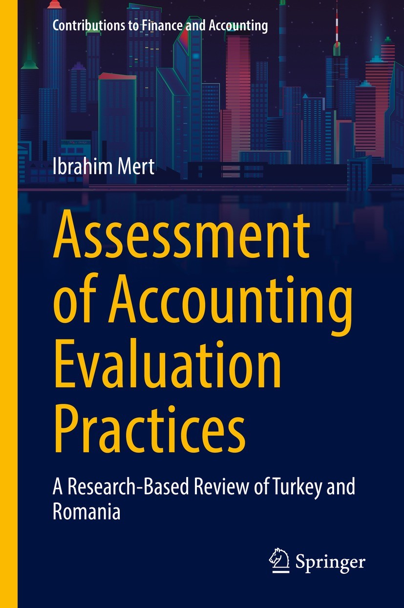 Titlebook: Assessment of Accounting Evaluation Practices; A Research-Based Rev Ibrahim Mert Book 2022 The Editor(s) (if applicable) and The Author(s), Titlebook: Assessment of Accounting Evaluation Practices; A Research-Based Rev Ibrahim Mert Book 2022 The Editor(s) (if applicable) and The Author(s),