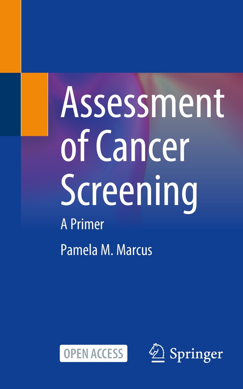 Titlebook: Assessment of Cancer Screening; A Primer Pamela M. Marcus Book‘‘‘‘‘‘‘‘ 2022 National Institutes of Health, Cancer Control and Population Sc Titlebook: Assessment of Cancer Screening; A Primer Pamela M. Marcus Book‘‘‘‘‘‘‘‘ 2022 National Institutes of Health, Cancer Control and Population Sc