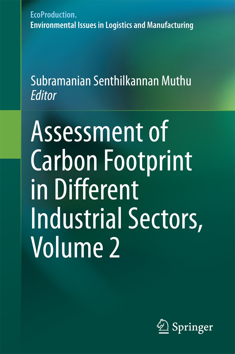 Titlebook: Assessment of Carbon Footprint in Different Industrial Sectors, Volume 2; Subramanian Senthilkannan Muthu Book 2014 Springer Science+Busin Titlebook: Assessment of Carbon Footprint in Different Industrial Sectors, Volume 2; Subramanian Senthilkannan Muthu Book 2014 Springer Science+Busin