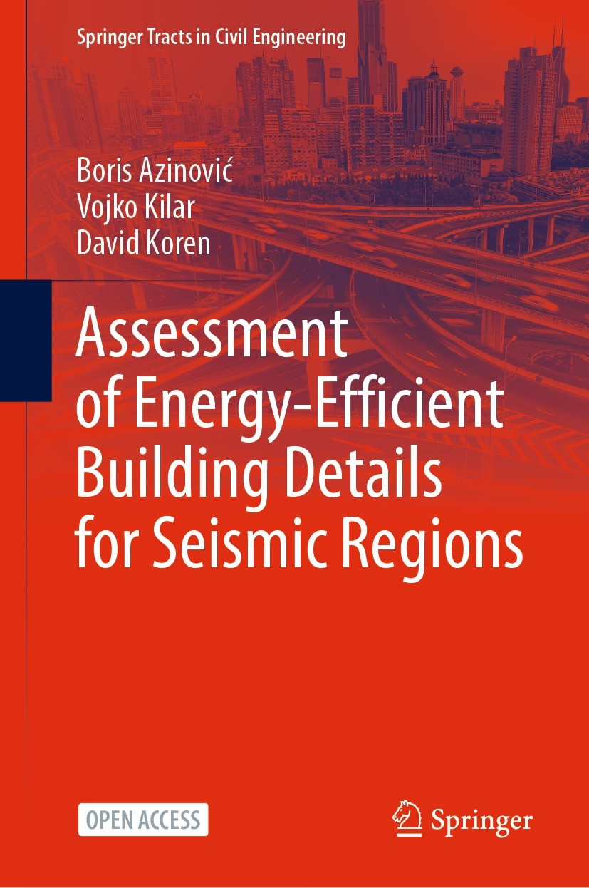 Titlebook: Assessment of Energy-Efficient Building Details for Seismic Regions; Boris Azinović,Vojko Kilar,David Koren Book‘‘‘‘‘‘‘‘ 2022 The Author(s Titlebook: Assessment of Energy-Efficient Building Details for Seismic Regions; Boris Azinović,Vojko Kilar,David Koren Book‘‘‘‘‘‘‘‘ 2022 The Author(s
