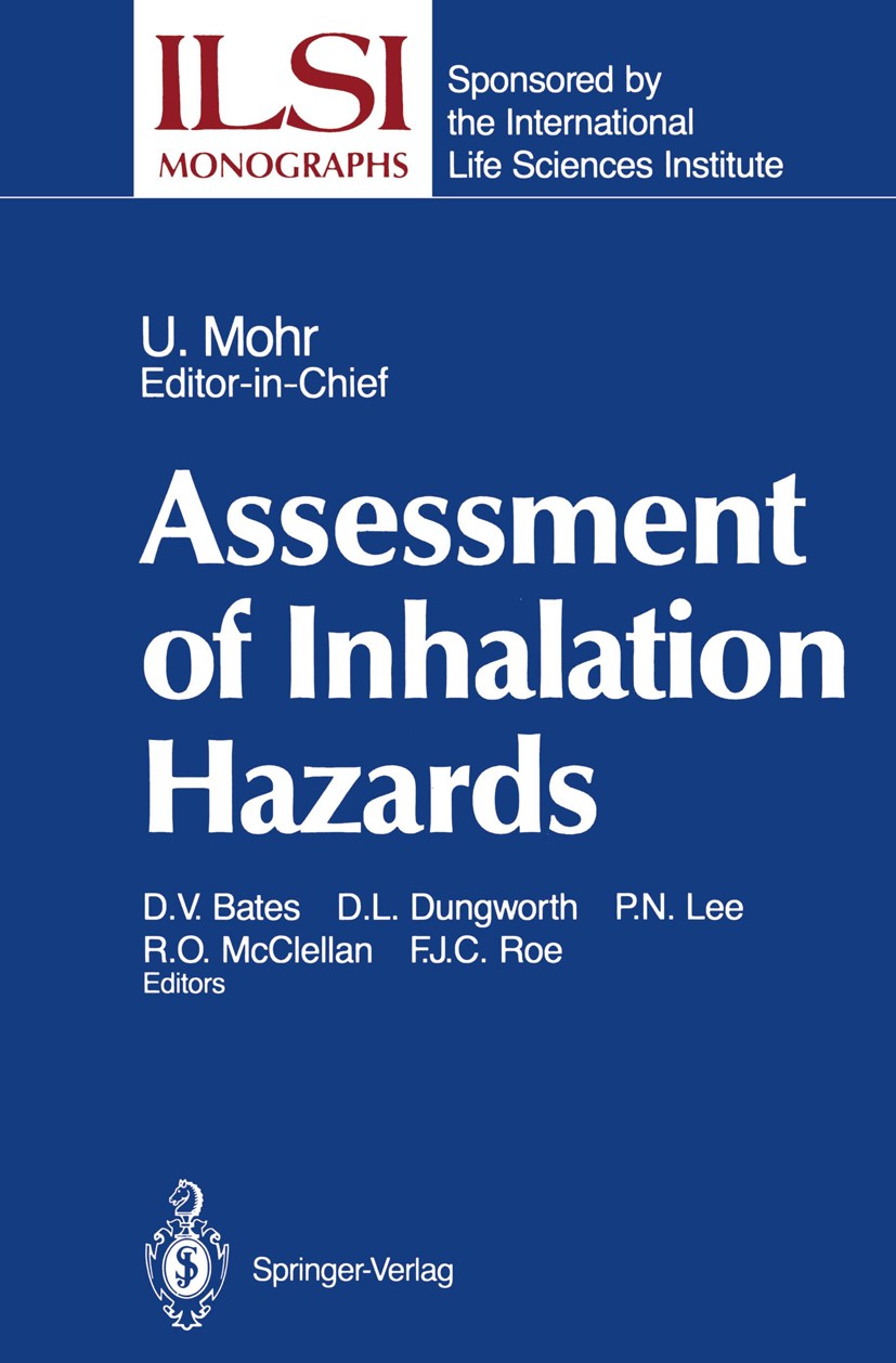 Titlebook: Assessment of Inhalation Hazards; Integration and Extr Ulrich Mohr (Professor of Experimental Pathology), Conference proceedings 1989 Sprin Titlebook: Assessment of Inhalation Hazards; Integration and Extr Ulrich Mohr (Professor of Experimental Pathology), Conference proceedings 1989 Sprin
