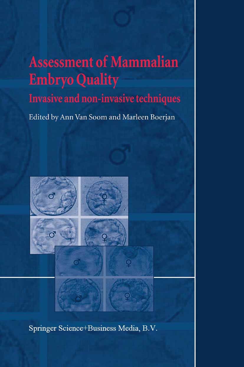 Titlebook: Assessment of Mammalian Embryo Quality; Invasive and non-inv Ann Soom,Marleen Boerjan Book 2002 Springer Science+Business Media Dordrecht 2 Titlebook: Assessment of Mammalian Embryo Quality; Invasive and non-inv Ann Soom,Marleen Boerjan Book 2002 Springer Science+Business Media Dordrecht 2