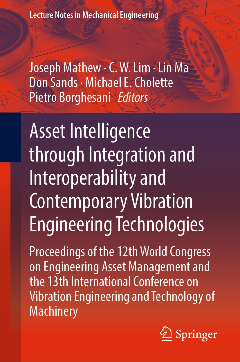 Titlebook: Asset Intelligence through Integration and Interoperability and Contemporary Vibration Engineering T; Proceedings of the 1 Joseph Mathew,C. Titlebook: Asset Intelligence through Integration and Interoperability and Contemporary Vibration Engineering T; Proceedings of the 1 Joseph Mathew,C.