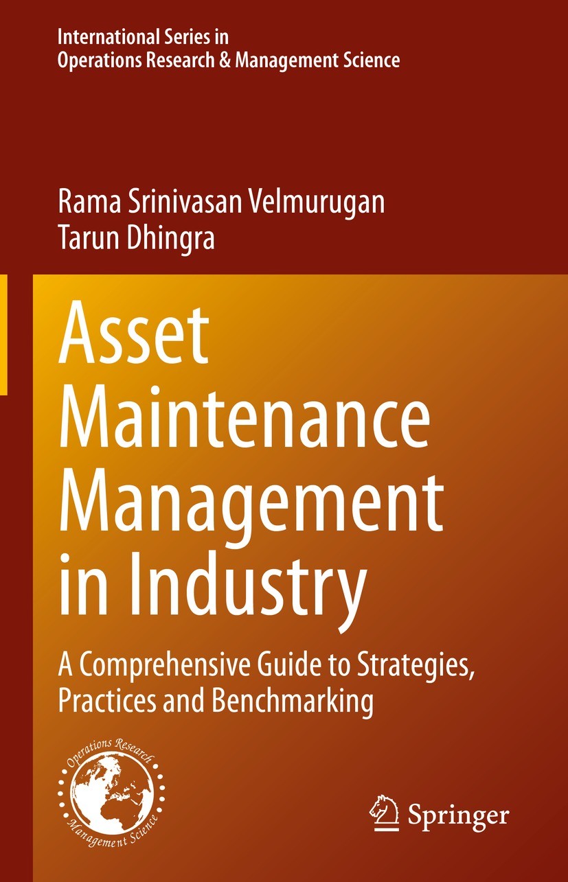 Titlebook: Asset Maintenance Management in Industry; A Comprehensive Guid Rama Srinivasan Velmurugan,Tarun Dhingra Book 2021 The Editor(s) (if applica Titlebook: Asset Maintenance Management in Industry; A Comprehensive Guid Rama Srinivasan Velmurugan,Tarun Dhingra Book 2021 The Editor(s) (if applica