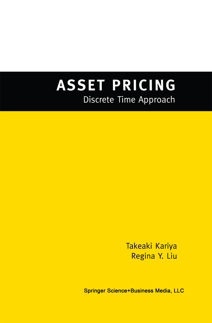 Titlebook: Asset Pricing; -Discrete Time Appro Takeaki Kariya,Regina Y. Liu Book 2003 Springer Science+Business Media New York 2003 Arbitrage.Asset Pr Titlebook: Asset Pricing; -Discrete Time Appro Takeaki Kariya,Regina Y. Liu Book 2003 Springer Science+Business Media New York 2003 Arbitrage.Asset Pr