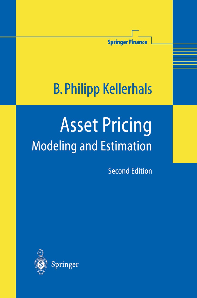 Titlebook: Asset Pricing; Modeling and Estimat B. Philipp Kellerhals Book 2004Latest edition Springer-Verlag Berlin Heidelberg 2004 Asset Pricing.Clos Titlebook: Asset Pricing; Modeling and Estimat B. Philipp Kellerhals Book 2004Latest edition Springer-Verlag Berlin Heidelberg 2004 Asset Pricing.Clos