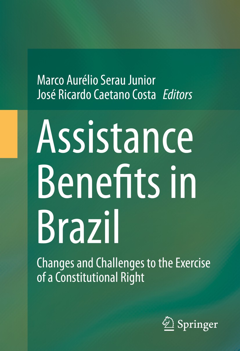 Titlebook: Assistance Benefits in Brazil; Changes and Challeng Marco Aurélio Serau Junior,José Ricardo Caetano Co Book 2016 Springer International Pub Titlebook: Assistance Benefits in Brazil; Changes and Challeng Marco Aurélio Serau Junior,José Ricardo Caetano Co Book 2016 Springer International Pub