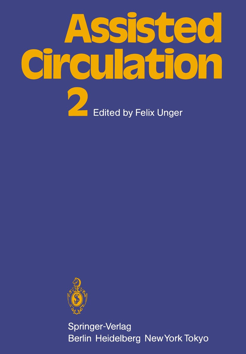 Titlebook: Assisted Circulation 2; Felix Unger Book 1984 Springer-Verlag Berlin Heidelberg 1984 circulation.clinical application.death.development.he Titlebook: Assisted Circulation 2; Felix Unger Book 1984 Springer-Verlag Berlin Heidelberg 1984 circulation.clinical application.death.development.he
