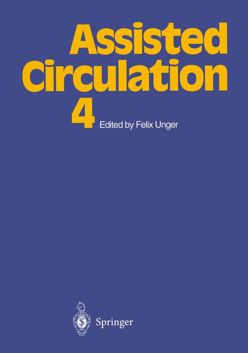 Titlebook: Assisted Circulation 4; Felix Unger Book 1995 Springer-Verlag Berlin Heidelberg 1995 Artifical Hearts.Blood Circulation.Blood Pumps.circul Titlebook: Assisted Circulation 4; Felix Unger Book 1995 Springer-Verlag Berlin Heidelberg 1995 Artifical Hearts.Blood Circulation.Blood Pumps.circul